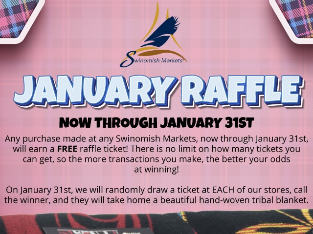 Enter To Win Our Raffle At All Three Swinomish Markets Locations This January